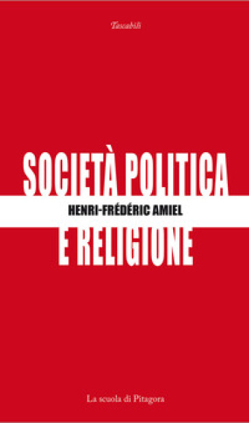 Società, politica e religione - Henri-Frédéric Amiel