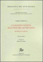 Società veneta alla fine del Settecento. Ricerche storiche (La)