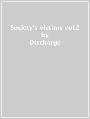 Society's victims vol.2 - Discharge