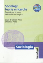 Sociologi: teorie e ricerche. Sussidio per la storia dell analisi sociologica. Con aggiornamento online