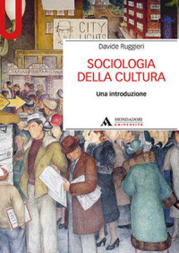 Sociologia della cultura. Una introduzione - Davide Ruggieri