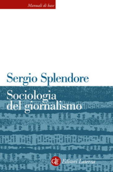 Sociologia del giornalismo - Sergio Splendore