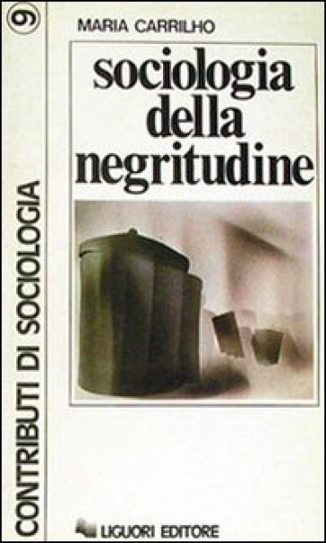 Sociologia della negritudine - Maria Carrilho