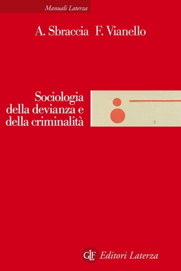 Sociologia della devianza e della criminalità - Alvise Sbraccia - Francesca Vianello