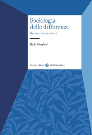 Sociologia delle differenze. Genere, cultura, natura - Paola Rebughini