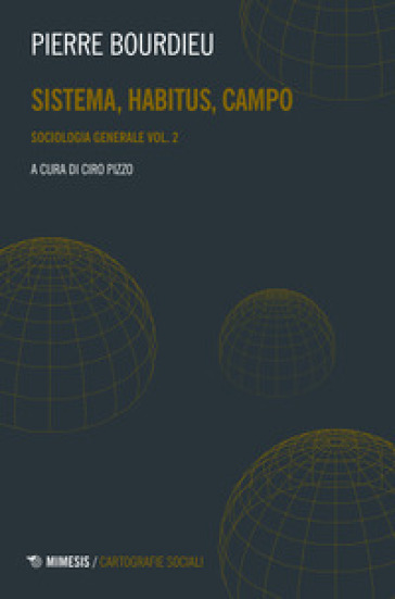 Sociologia generale. 2: Sistema, habitus, campo - Pierre Bourdieu