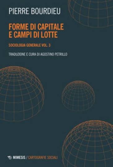 Sociologia generale. Vol. 3: Forme di capitale e campi di lotte - Pierre Bourdieu