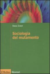 Sociologia del mutamento. Come cambiano le società