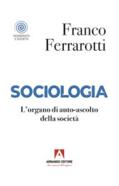 Sociologia. L organo di auto-ascolto della società