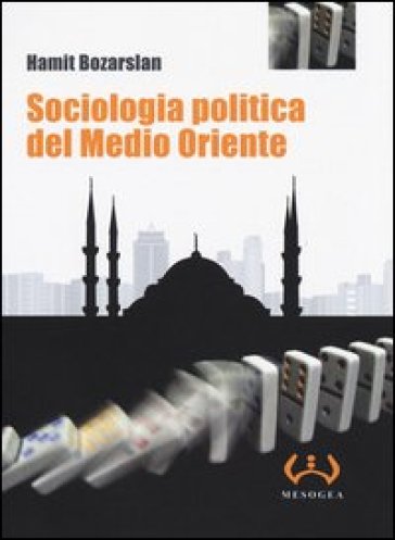 Sociologia politica del Medio Oriente - Hamit Bozarslan