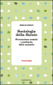 Sociologia della salute. Prevenzione sociale e sanitaria delle malattie