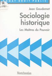 Sociologie historique : les maîtres du pouvoir