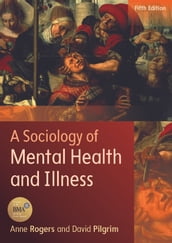 A Sociology Of Mental Health And Illness