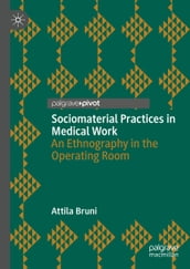 Sociomaterial Practices in Medical Work