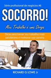 Socorro! Meu Trabalho é uma Droga