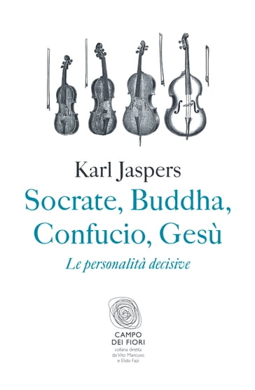 Socrate, Buddha, Confucio, Gesù - Karl Jaspers