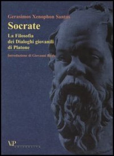 Socrate. La Filosofia dei Dialoghi giovanili di Platone - Gerasimos Santas