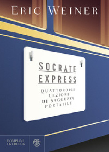 Socrate express. Quattordici lezioni di saggezza portatile - Eric Weiner