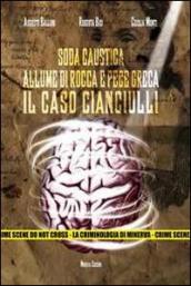 Soda caustica, allume di rocca e pece greca. Il caso Cianciulli. Con DVD