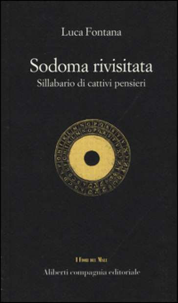 Sodoma rivisitata. Sillabario di cattivi pensieri - Luca Fontana