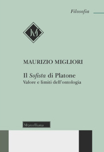 Il Sofista di Platone. Valore e limiti dell'ontologia - Maurizio Migliori | Manisteemra.org