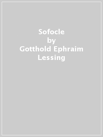 Sofocle - Gotthold Ephraim Lessing