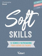 Soft Skills : 10 séances d autocoaching pour cultiver ses talents