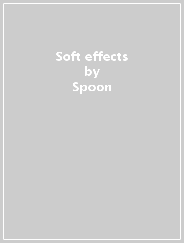 Soft effects - Spoon