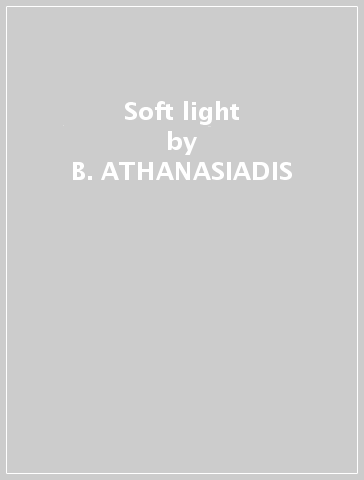 Soft light - B. ATHANASIADIS
