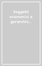 Soggetti economici e gerarchie territoriali. L Italia nella transizione