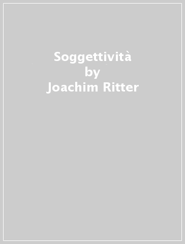 Soggettività - Joachim Ritter