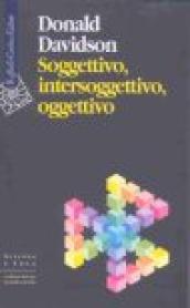 Soggettivo, intersoggettivo, oggettivo