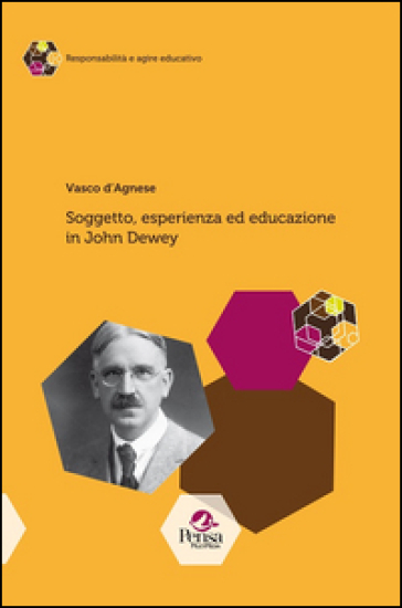 Soggetto, esperienza ed educazione in John Dewey - Vasco D