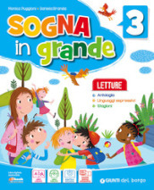 Sogna in grande. Per il primo biennio della Scuola elementare. Con ebook. Con espansione online. Vol. 3