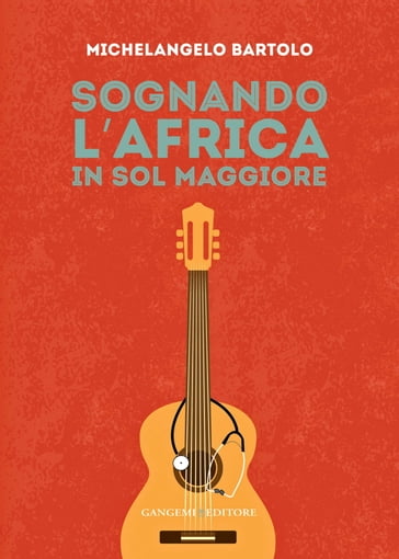 Sognando l'Africa in sol maggiore - Michelangelo Bartolo