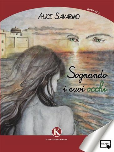 Sognando i suoi occhi - Alice Savarino