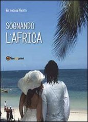 Sognando l Africa