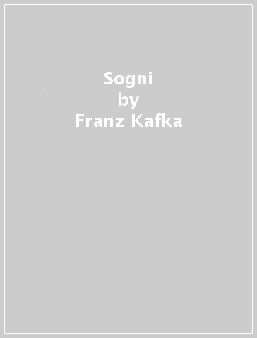 Sogni - Franz Kafka