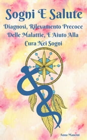 Sogni e Salute: diagnosi, rilevamento precoce delle malattie, e aiuto alla cura nei sogni