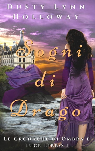 Sogni di Drago - Dusty Lynn Holloway