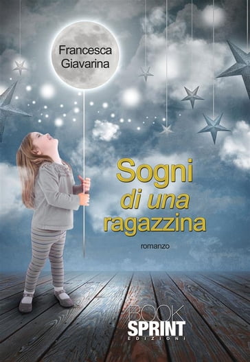 Sogni di una ragazzina - Francesca Giavarina