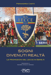 Sogni divenuti realtà. Le promozioni del Lecce in serie A