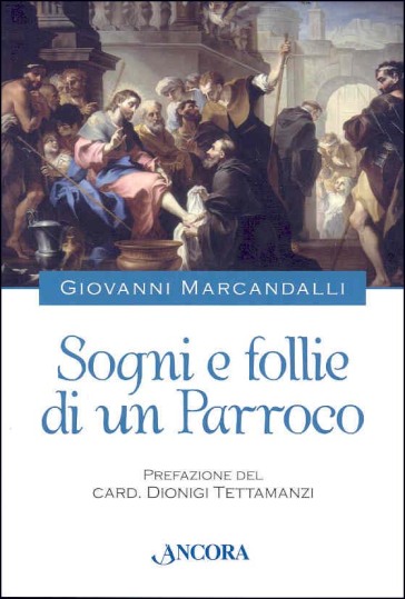 Sogni e follie di un parroco - Giovanni Marcandalli | 
