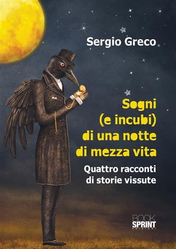 Sogni (e incubi) di una notte di mezza vita - Sergio Greco