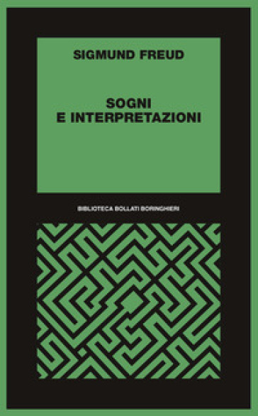 Sogni e interpretazioni - Sigmund Freud