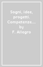 Sogni, idee, progetti. Competenze. Per la Scuola media. Con e-book. Con espansione online. Vol. 3