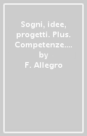 Sogni, idee, progetti. Plus. Competenze. Per la Scuola media. Con e-book. Con espansione online. Vol. 2