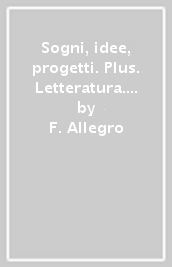 Sogni, idee, progetti. Plus. Letteratura. Per la Scuola media. Con e-book. Con espansione online. Vol. 2