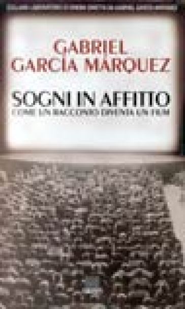 Sogni in affitto - Gabriel García Márquez