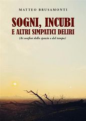 Sogni, incubi e altri simpatici deliri